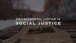 Environmental Justice Is Social Justice