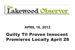 Guilty Til Proven Innocent Premieres Locally April 28